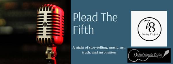 March 31st: Plead The Fifth: Storytelling, Poetry, Music, & Art