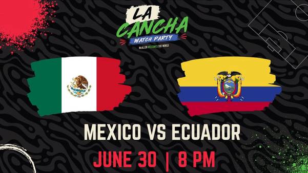 Mexico VS Ecuador at La Cancha Watch party